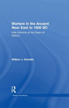 Warfare in the Ancient Near East to 1600 BC (eBook, ePUB) - Hamblin, William J.