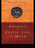 Animals in Celtic Life and Myth (eBook, PDF)