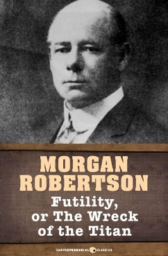 Futility, Or The Wreck of the Titan (eBook, ePUB) - Robertson, Morgan