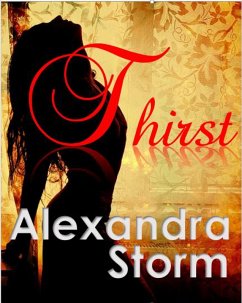 Thirst (The Lust Series, #2) (eBook, ePUB) - Storm, Alexandra