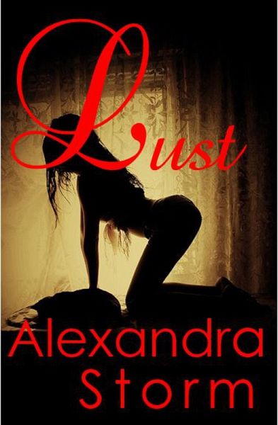 Lust (The Lust Series, #1) (eBook, ePUB) Lust (The Lust Series, #1) (eBook, ePUB)