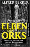 Elben und Orks - Abenteuer in Athranor und dem Zwischenland (eBook, ePUB)