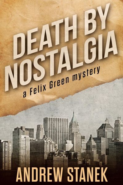 Death by Nostalgia (Felix Green Mysteries, #1) (eBook, ePUB)