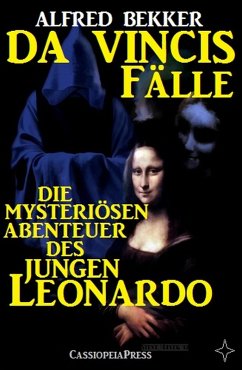 Die mysteriösen Abenteuer des jungen Leonardo / Da Vincis Fälle Bd.1-6 (eBook, ePUB) - Bekker, Alfred