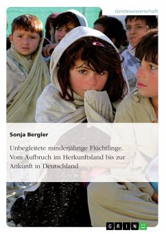 Unbegleitete minderjährige Flüchtlinge. Vom Aufbruch im Herkunftsland bis zur Ankunft in Deutschland (eBook, PDF) - Bergler, Sonja