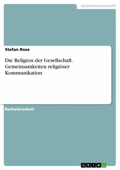 Die Religion der Gesellschaft. Gemeinsamkeiten religiöser Kommunikation (eBook, PDF)