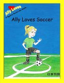 Ally Loves Soccer (Ally Loves Sports, #1) (eBook, ePUB)