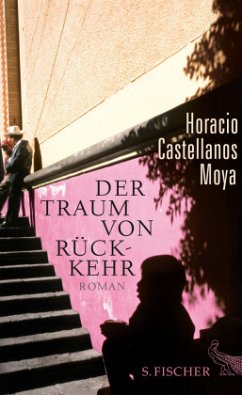 Der Traum von Rückkehr - Castellanos Moya, Horacio