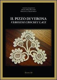 Il pizzo di Verona. Ediz. italiana e inglese - Bellomo, Bianca Rosa; Castagnetti, Anna; Granzarolo, Donatella