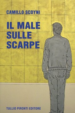 Il male sulle scarpe - Scoyni, Camillo