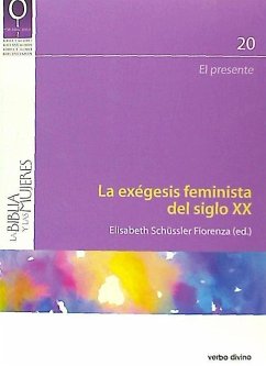 La exégesis feminista del siglo XX : el presente - Schüssler Fiorenza, Elisabeth