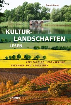 Kulturlandschaften lesen - Kremer, Bruno P.