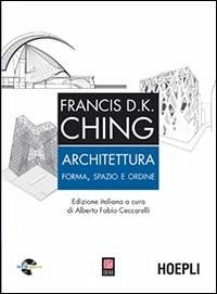 Architettura. Forma, spazio, ordine - Ching, Francis D.