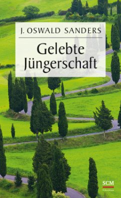 Gelebte Jüngerschaft - Sanders, J. Oswald