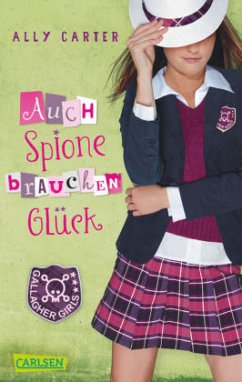 Auch Spione brauchen Glück / Gallagher Girls Bd.3 - Carter, Ally