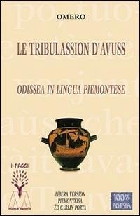 Le tribulassion d'Avuss. Odissea in lingua piemontese - Omero
