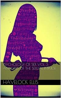 Psychology of sex vol III: analysis of the sexual impulse (eBook, ePUB) - Ellis, Havelock