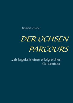 Der Ochsen Parcours - Schaper, Norbert