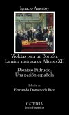 Violetas para un Borbón : la reina austriaca de Alfonso XII ; Dionisio Ridruejo : una pasión española