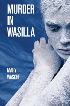 Murder in Wasilla - Wasche, Mary