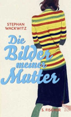 Die Bilder meiner Mutter - Wackwitz, Stephan