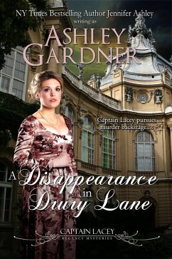 A Disappearance in Drury Lane (Captain Lacey Regency Mysteries, #8) (eBook, ePUB) - Gardner, Ashley; Ashley, Jennifer