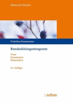 Bundeskleingartengesetz (BKleingG), Praktiker-Kommentar - Mainczyk, Lorenz;Nessler, Patrick