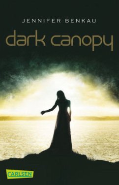 Dark Canopy / Joy und Neél Bd.1 - Benkau, Jennifer