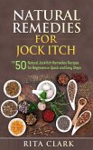 Natural Remedies for Jock Itch: Top 50 Natural Jock Itch Remedies Recipes for Beginners in Quick and Easy Steps (Natural Remedies - Natural Remedy - Natural Herbal Remedies - Home Remedies - Alternative Remedies) (eBook, ePUB)