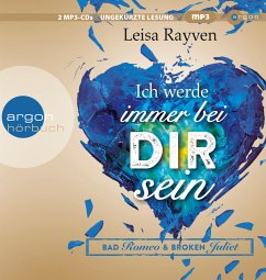 Ich werde immer bei dir sein / Bad Romeo & Broken Juliet Bd.2 (2 MP3-CDs) - Rayven, Leisa