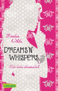 Dreams 'n' Whispers / Lebe lieber übersinnlich Bd.2 - White, Kiersten