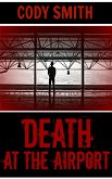 Death at the Airport (eBook, ePUB) Death at the Airport (eBook, ePUB)