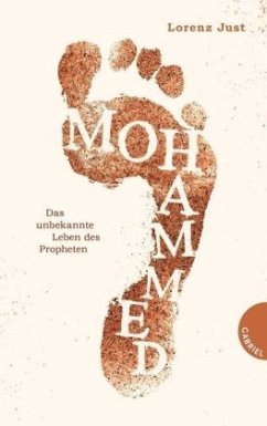 Mohammed, Das unbekannte Leben des Propheten - Just, Lorenz