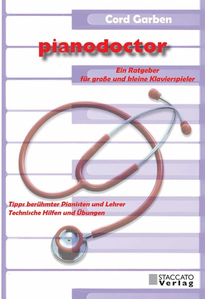Pianodoctor Ein Ratgeber für große und kleine Klavierspieler Pianodoctor Ein Ratgeber für große und kleine Klavierspieler
