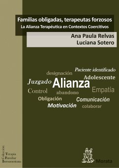 Familias obligadas, terapeutas forzosos: la Alianza Terapéutica en Contextos Coercitivos (eBook, ePUB) - Relvas, Ana Paula; Sotero, Luciana