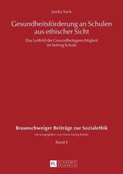 Gesundheitsförderung an Schulen aus ethischer Sicht - Suck, Janika