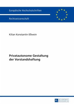 Privatautonome Gestaltung der Vorstandshaftung - Eßwein, Kilian