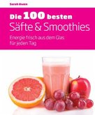 Die 100 besten Säfte & Smoothies Die 100 besten Säfte & Smoothies