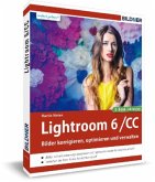 Lightroom 6 / CC - Bilder korrigieren, optimieren, verwalten