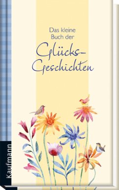 Das kleine Buch der Glücksgeschichten - Wiesinger, Maria