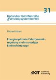 Energieoptimale Fahrdynamikregelung mehrmotoriger Elektrofahrzeuge Energieoptimale Fahrdynamikregelung mehrmotoriger Elektrofahrzeuge