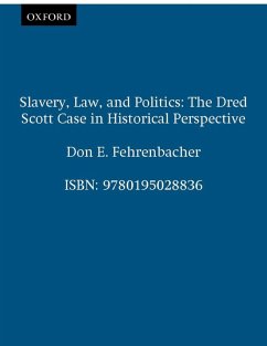 Slavery, Law, and Politics (eBook, ePUB) - Fehrenbacher, Don E.