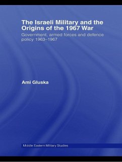 The Israeli Military and the Origins of the 1967 War (eBook, ePUB) - Gluska, Ami