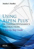 Using Aspen Plus in Thermodynamics Instruction (eBook, PDF)
