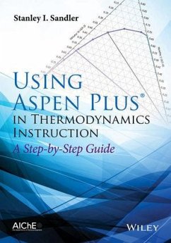 Using Aspen Plus in Thermodynamics Instruction (eBook, PDF) - Sandler, Stanley I.