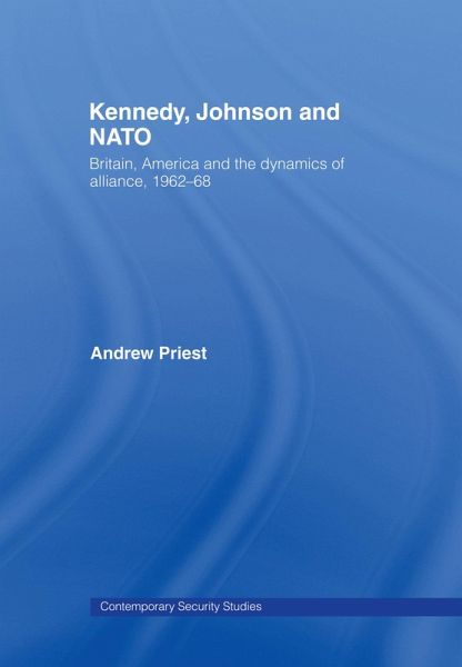 Kennedy, Johnson and NATO (eBook, ePUB) Kennedy, Johnson and NATO (eBook, ePUB)