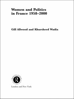 Women and Politics in France 1958-2000 (eBook, ePUB) - Allwood, Gill; Allwood, Gill; Wadia, Khursheed; Wadia, Khursheed