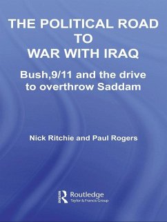 The Political Road to War with Iraq (eBook, PDF) - Ritchie, Nick; Rogers, Paul