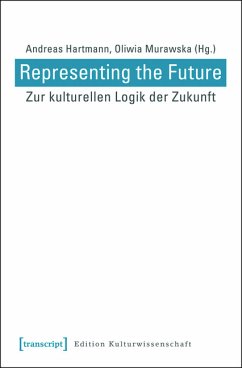 Representing the Future: Zur kulturellen Logik der Zukunft (eBook, PDF)