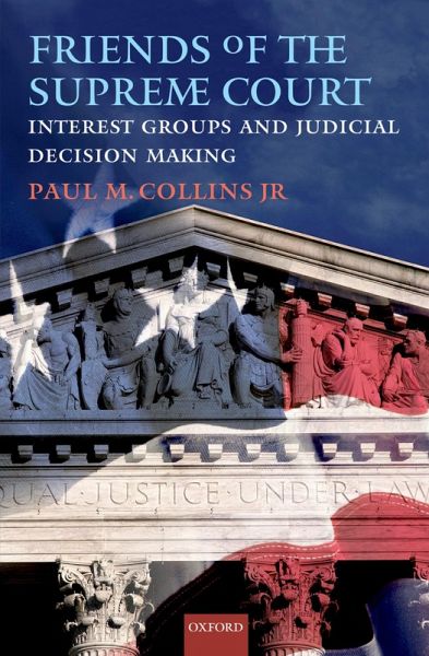 Friends of the Supreme Court: Interest Groups and Judicial Decision Making (eBook, ePUB)
